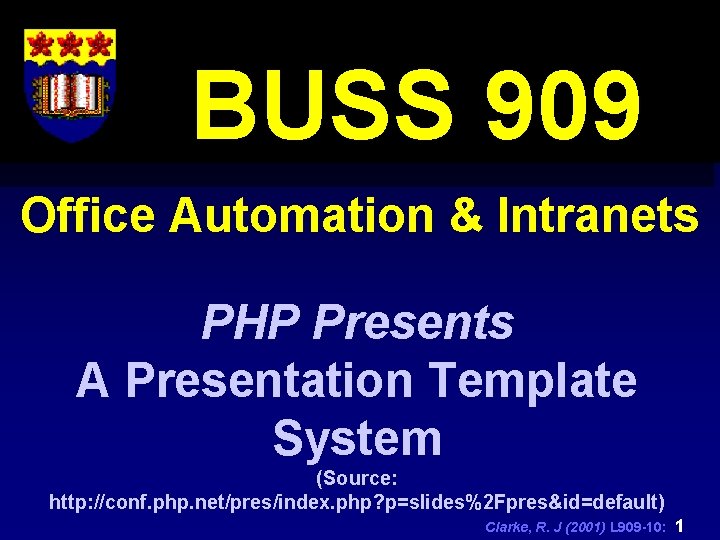 BUSS 909 Office Automation & Intranets PHP Presents A Presentation Template System (Source: http: