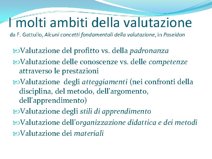 I molti ambiti della valutazione da F. Gattullo, Alcuni concetti fondamentali della valutazione, in