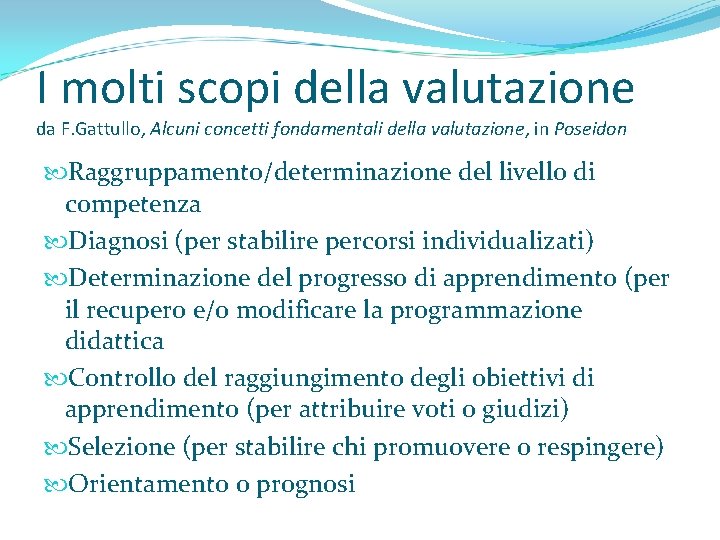 I molti scopi della valutazione da F. Gattullo, Alcuni concetti fondamentali della valutazione, in