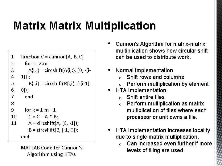 Matrix Multiplication 1 function C = cannon(A, B, C) 2 for i = 2: