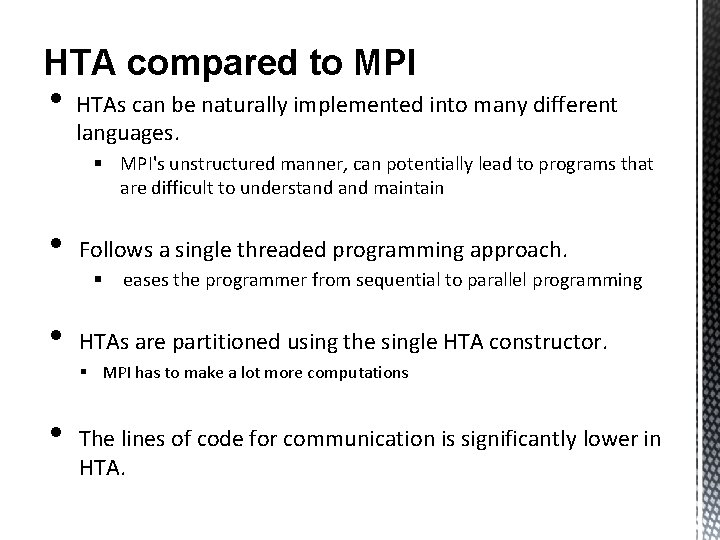 HTA compared to MPI • HTAs can be naturally implemented into many different languages.