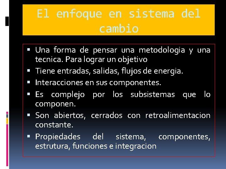 El enfoque en sistema del cambio Una forma de pensar una metodologia y una