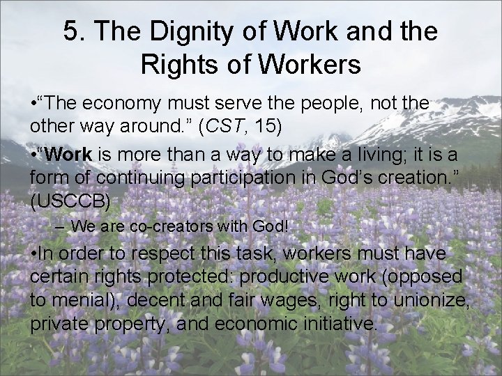 5. The Dignity of Work and the Rights of Workers • “The economy must