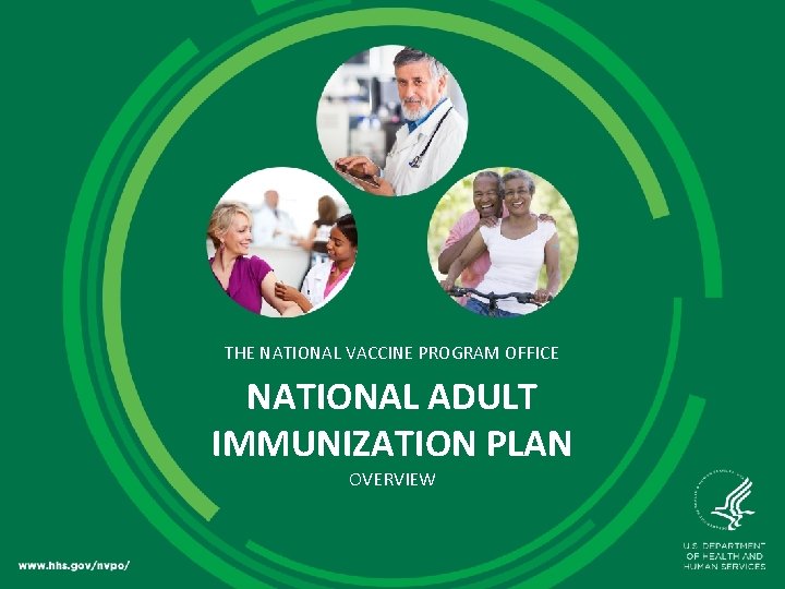 THE NATIONAL VACCINE PROGRAM OFFICE NATIONAL ADULT IMMUNIZATION PLAN OVERVIEW 