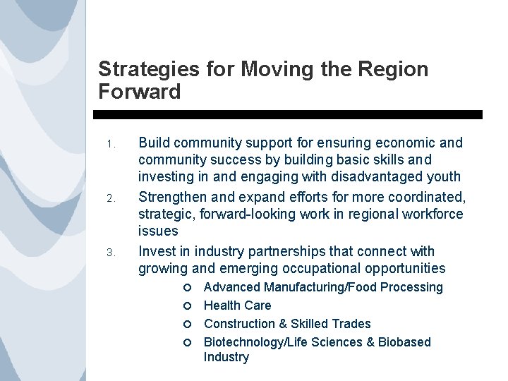 Strategies for Moving the Region Forward 1. 2. 3. Build community support for ensuring