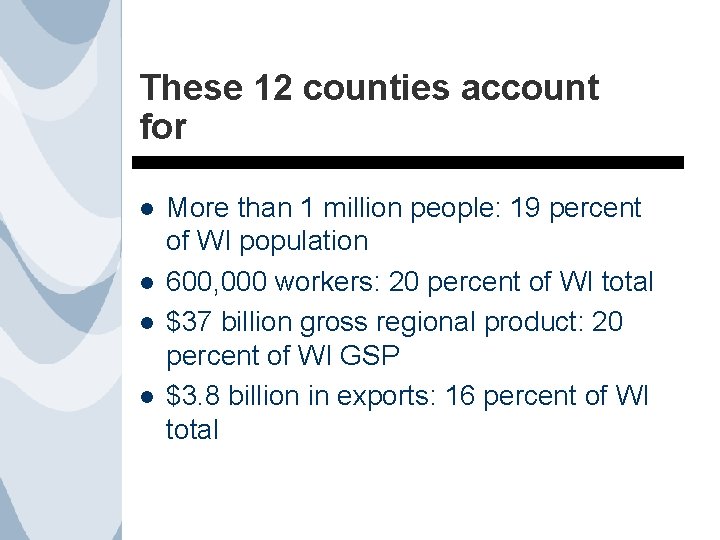 These 12 counties account for l l More than 1 million people: 19 percent