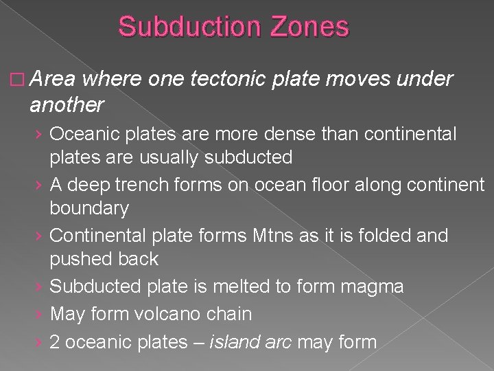 Subduction Zones � Area where one tectonic plate moves under another › Oceanic plates
