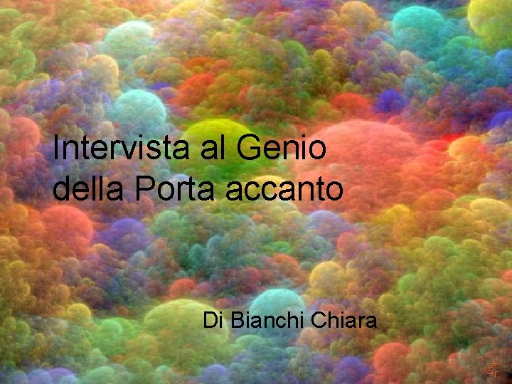 Intervista al Genio della Porta accanto Di Bianchi Chiara 