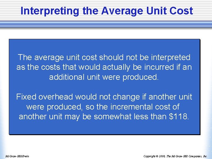 Interpreting the Average Unit Cost The average unit cost should not be interpreted as