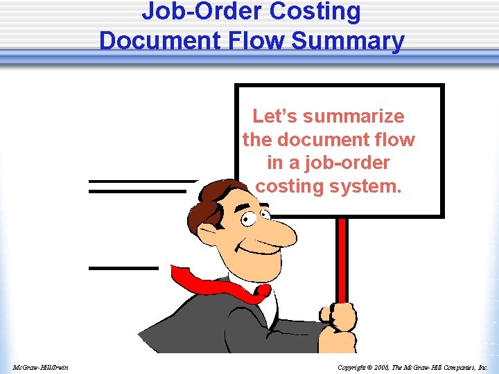 Job-Order Costing Document Flow Summary Let’s summarize the document flow in a job-order costing