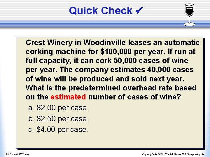 Quick Check Crest Winery in Woodinville leases an automatic corking machine for $100, 000