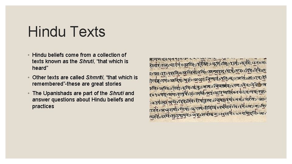 Hindu Texts ◦ Hindu beliefs come from a collection of texts known as the