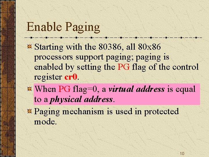 Enable Paging Starting with the 80386, all 80 x 86 processors support paging; paging