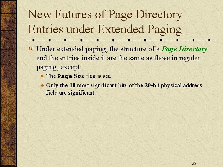 New Futures of Page Directory Entries under Extended Paging Under extended paging, the structure