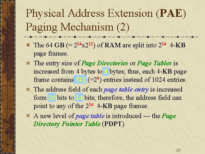 Physical Address Extension (PAE) Paging Mechanism (2) The 64 GB (= 224 x 212)