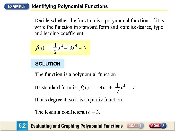 Identifying Polynomial Functions Decide whether the function is a polynomial function. If it is,