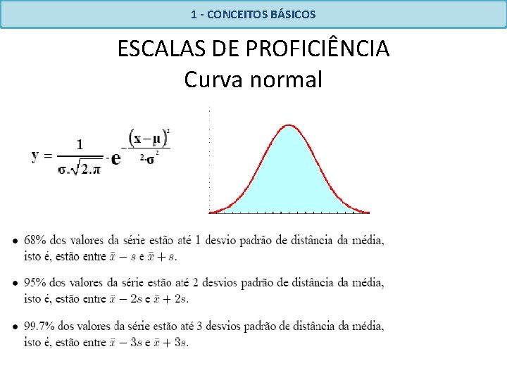 1 - CONCEITOS BÁSICOS ESCALAS DE PROFICIÊNCIA Curva normal 