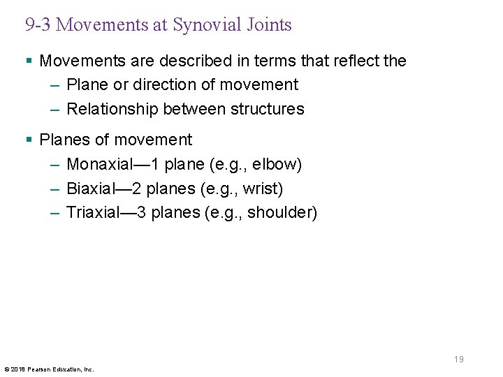 9 -3 Movements at Synovial Joints § Movements are described in terms that reflect