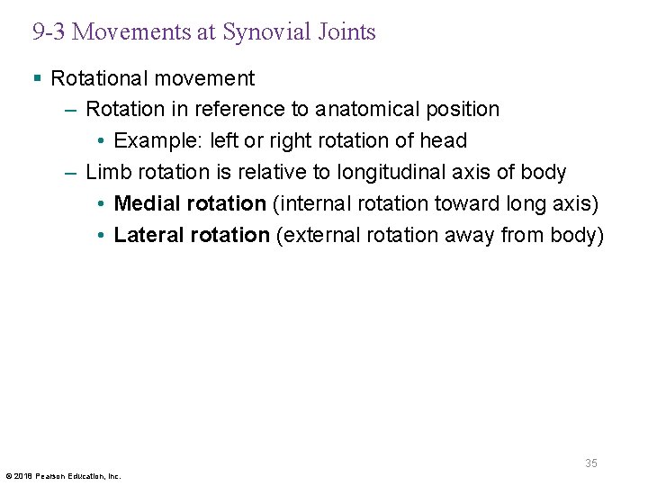 9 -3 Movements at Synovial Joints § Rotational movement – Rotation in reference to