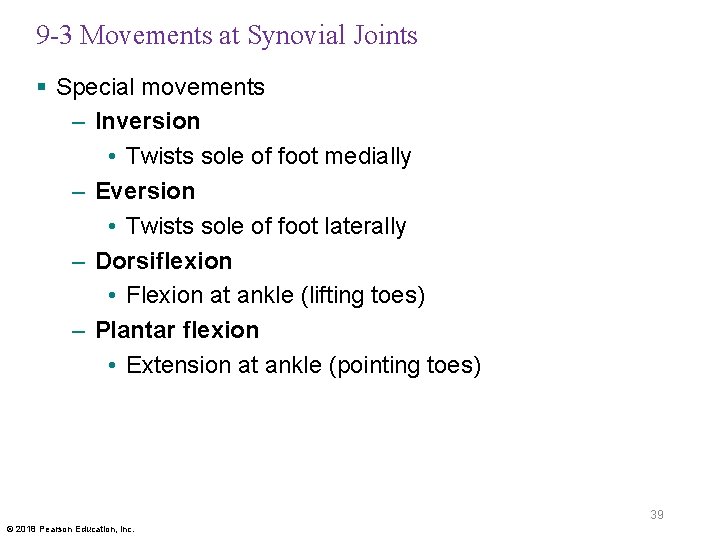 9 -3 Movements at Synovial Joints § Special movements – Inversion • Twists sole