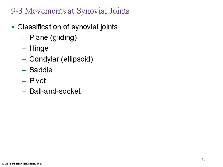 9 -3 Movements at Synovial Joints § Classification of synovial joints – Plane (gliding)