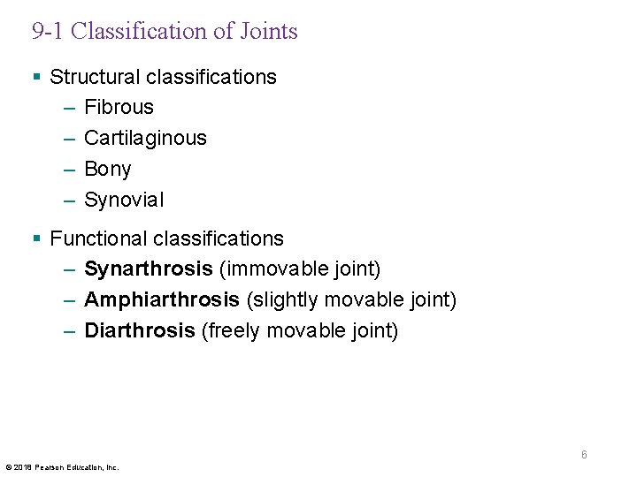 9 -1 Classification of Joints § Structural classifications – Fibrous – Cartilaginous – Bony