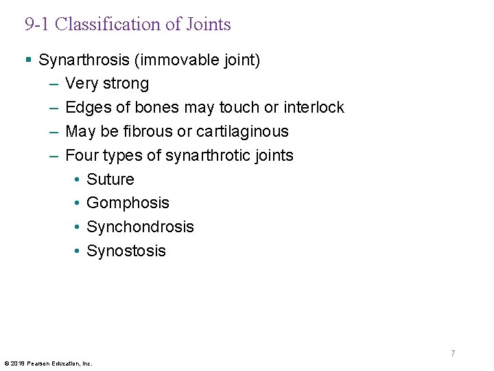 9 -1 Classification of Joints § Synarthrosis (immovable joint) – Very strong – Edges