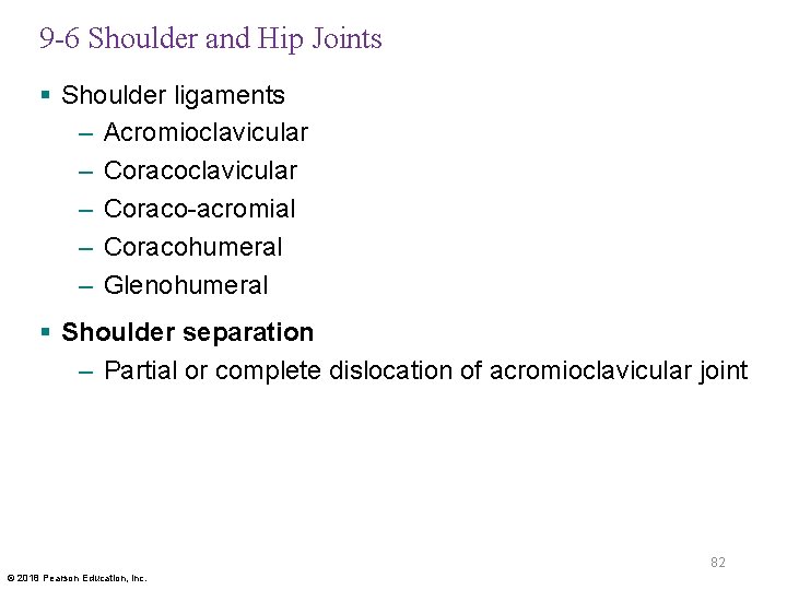 9 -6 Shoulder and Hip Joints § Shoulder ligaments – Acromioclavicular – Coraco-acromial –
