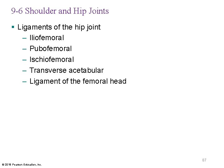 9 -6 Shoulder and Hip Joints § Ligaments of the hip joint – Iliofemoral
