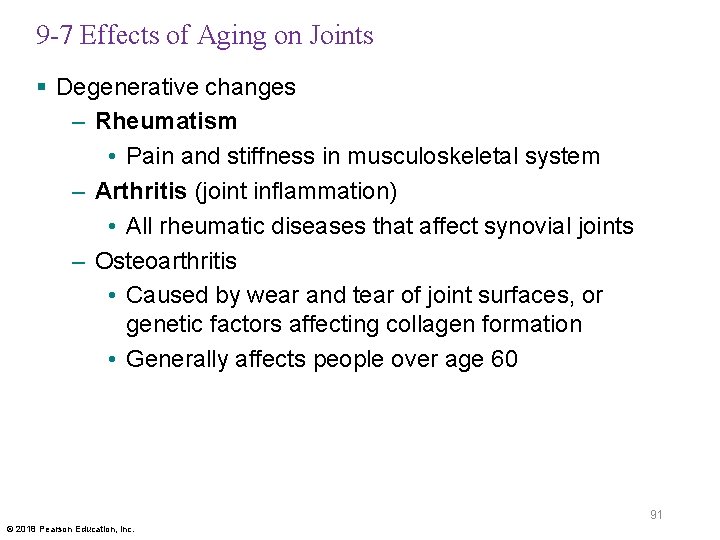 9 -7 Effects of Aging on Joints § Degenerative changes – Rheumatism • Pain