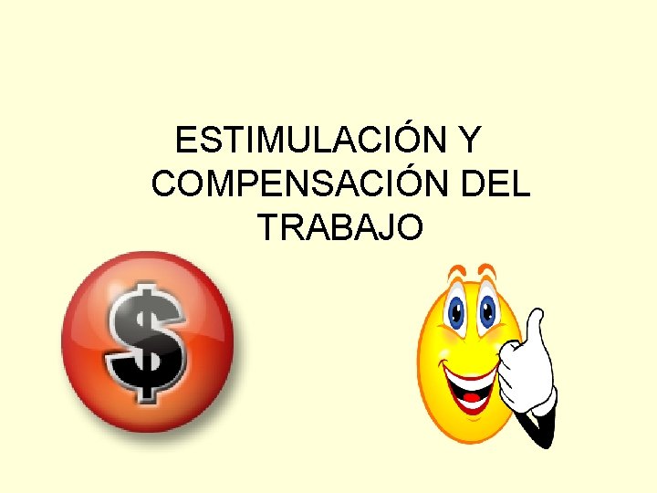 ESTIMULACIÓN Y COMPENSACIÓN DEL TRABAJO 