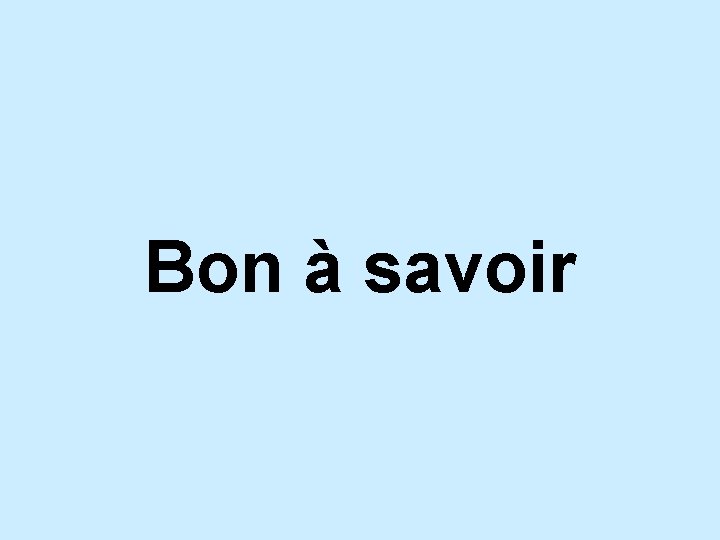 Bon à savoir 