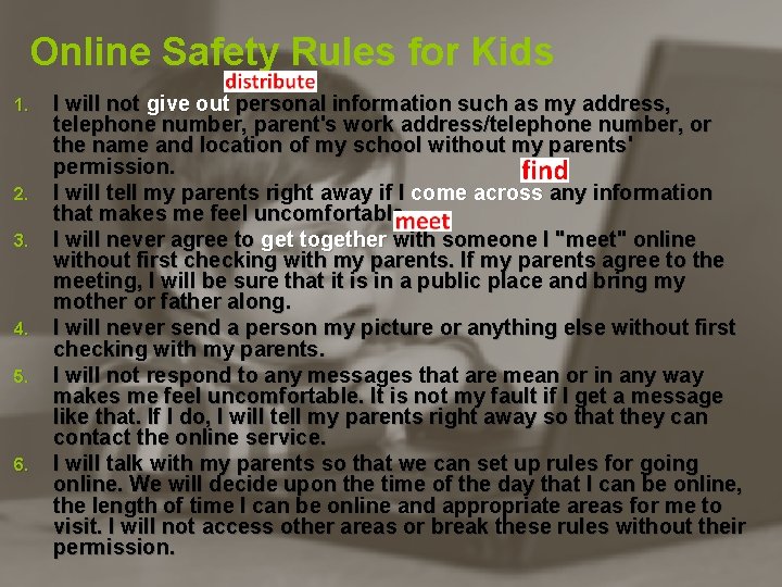 Online Safety Rules for Kids 1. 2. 3. 4. 5. 6. I will not