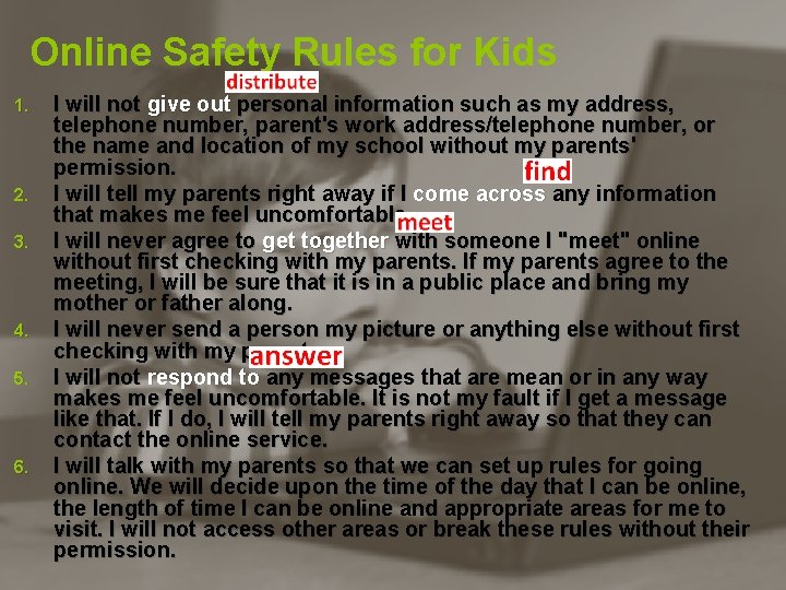 Online Safety Rules for Kids 1. 2. 3. 4. 5. 6. I will not