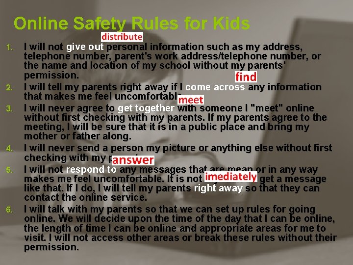 Online Safety Rules for Kids 1. 2. 3. 4. 5. 6. I will not