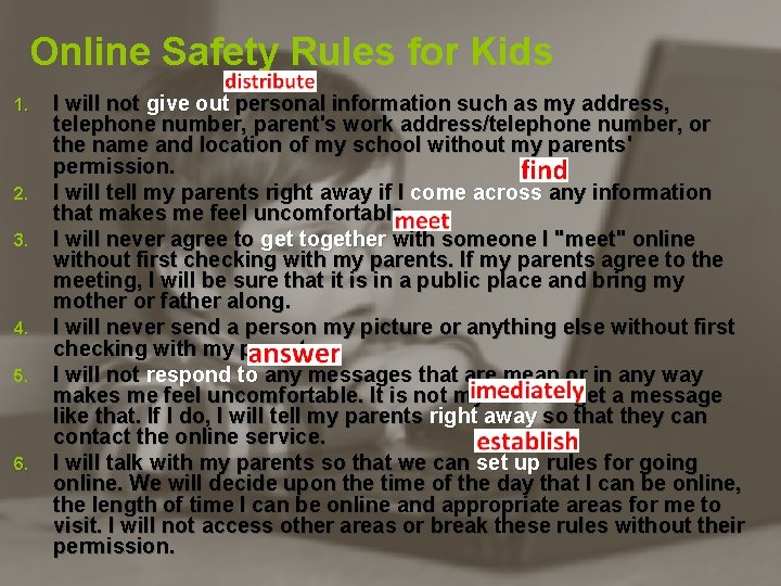 Online Safety Rules for Kids 1. 2. 3. 4. 5. 6. I will not