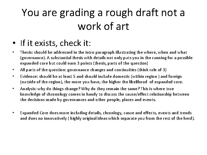 You are grading a rough draft not a work of art • If it