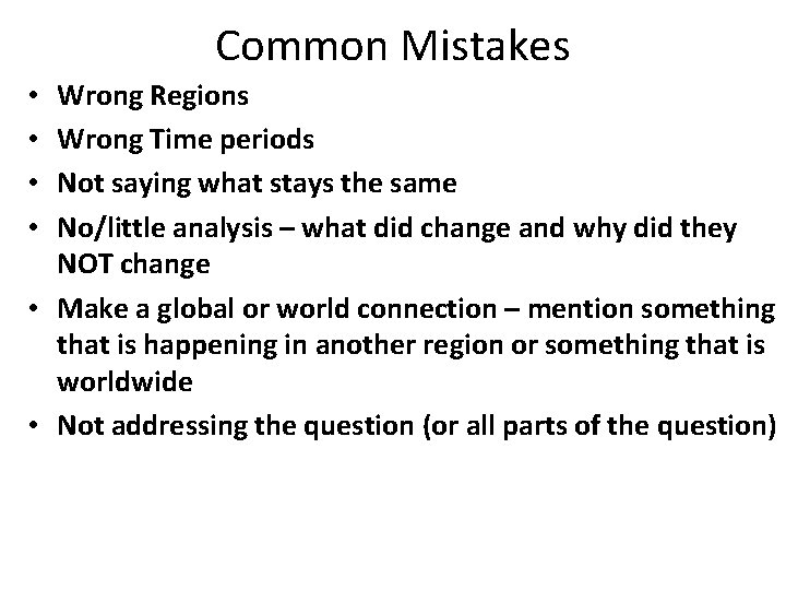 Common Mistakes Wrong Regions Wrong Time periods Not saying what stays the same No/little