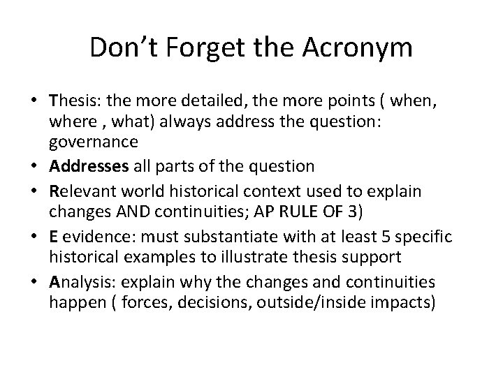 Don’t Forget the Acronym • Thesis: the more detailed, the more points ( when,