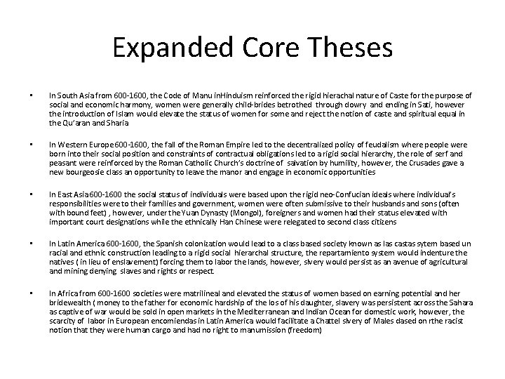 Expanded Core Theses • In South Asia from 600 -1600, the Code of Manu