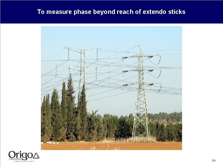 To measure phase beyond reach of extendo sticks 24 