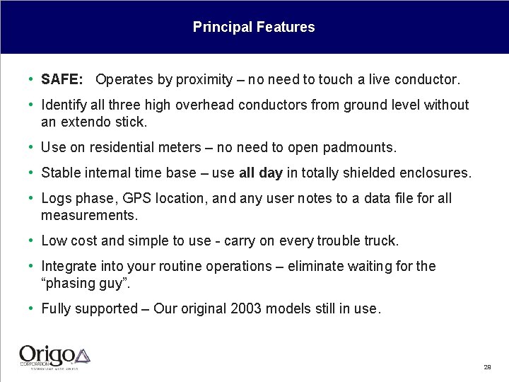 Principal Features • SAFE: Operates by proximity – no need to touch a live