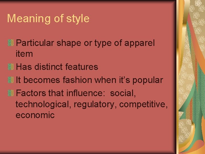 Meaning of style Particular shape or type of apparel item Has distinct features It