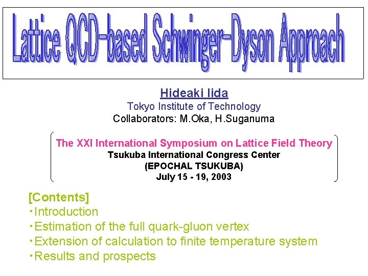Hideaki Iida Tokyo Institute of Technology Collaborators: M. Oka, H. Suganuma The XXI International