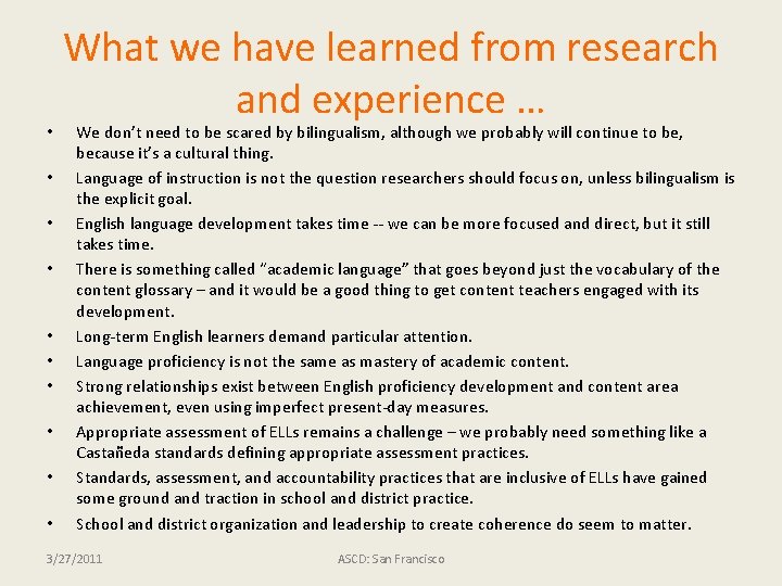  • • • What we have learned from research and experience … We