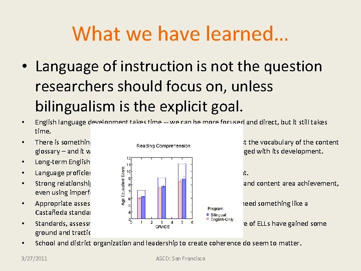 What we have learned… • Language of instruction is not the question researchers should