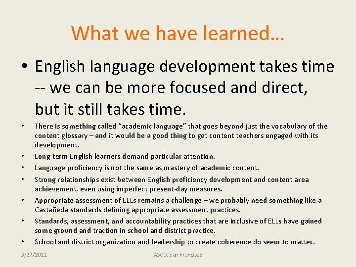 What we have learned… • English language development takes time -- we can be