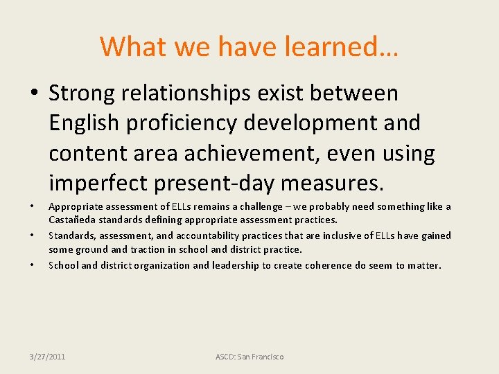 What we have learned… • Strong relationships exist between English proficiency development and content