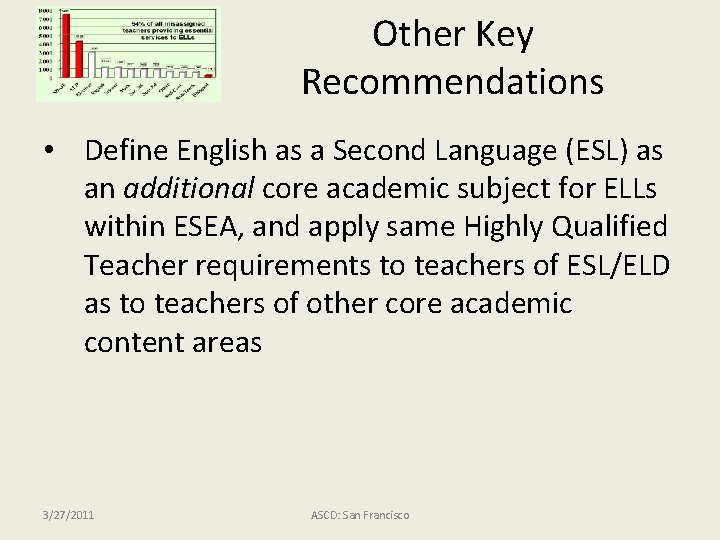 Other Key Recommendations • Define English as a Second Language (ESL) as an additional