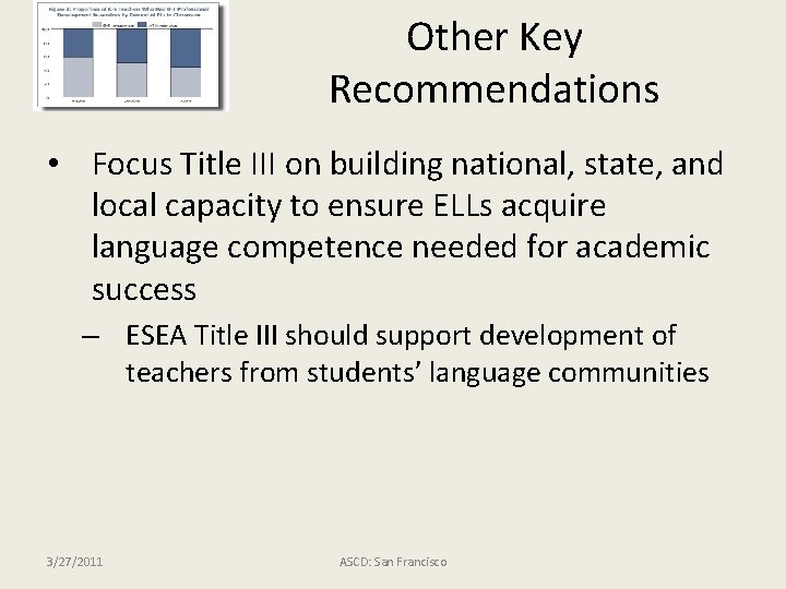 Other Key Recommendations • Focus Title III on building national, state, and local capacity